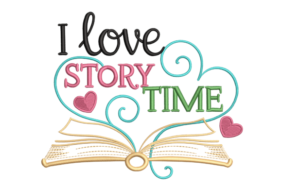 Charming I Love Story Time Embroidery Design