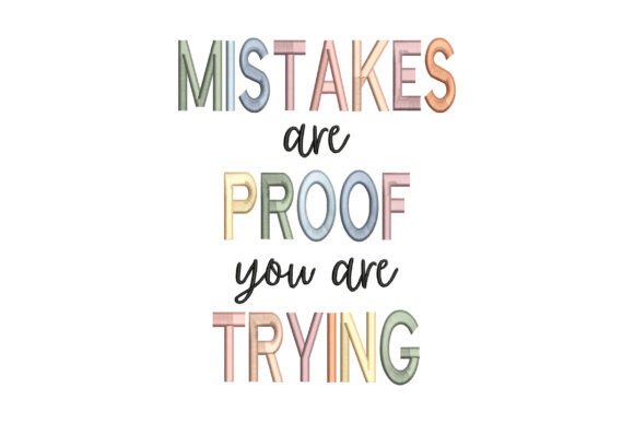 Mistakes Are Proof You're Trying: A Stylish Embroidery Design